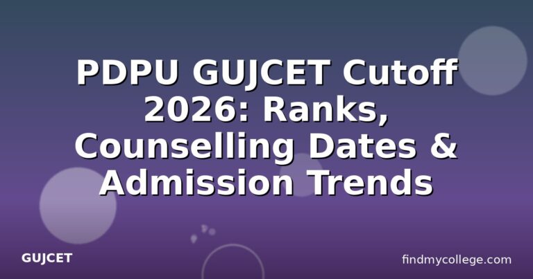 PDPU GUJCET Cutoff 2026: Ranks, Counselling Dates & Admission Trends