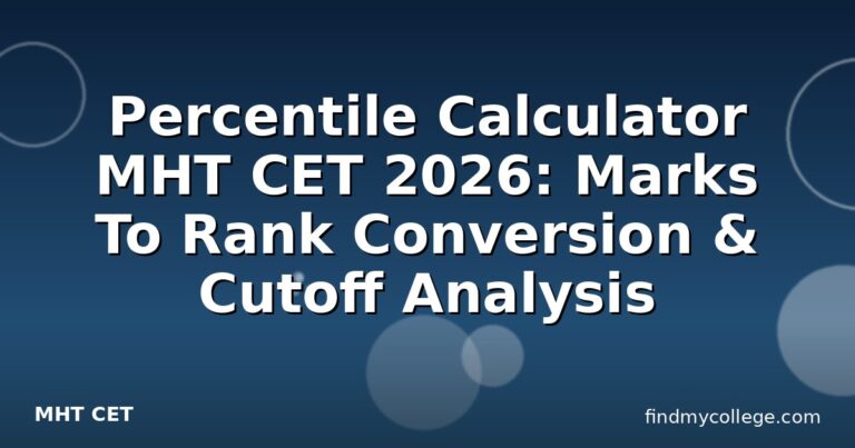 Percentile Calculator MHT CET 2026: Marks To Rank Conversion & Cutoff Analysis