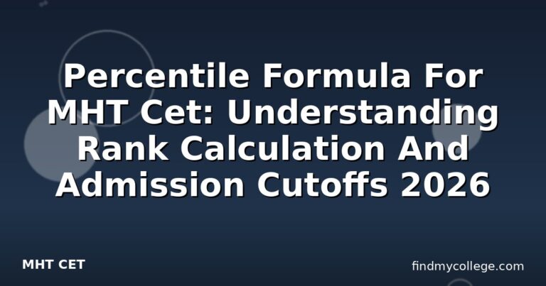 Percentile Formula For MHT Cet: Understanding Rank Calculation And Admission Cutoffs 2026