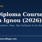 PG Diploma Courses From Ignou (2026): Eligibility, Duration, Fees, Top Institutes & Job Scope