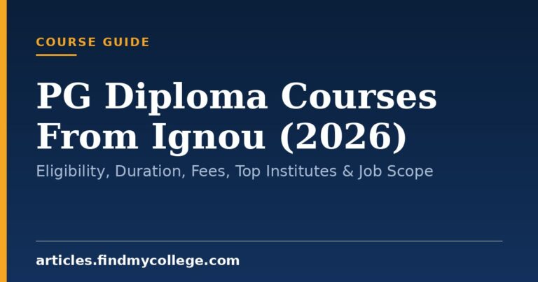 PG Diploma Courses From Ignou (2026): Eligibility, Duration, Fees, Top Institutes & Job Scope