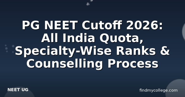 PG NEET Cutoff 2026: All India Quota, Specialty-Wise Ranks & Counselling Process
