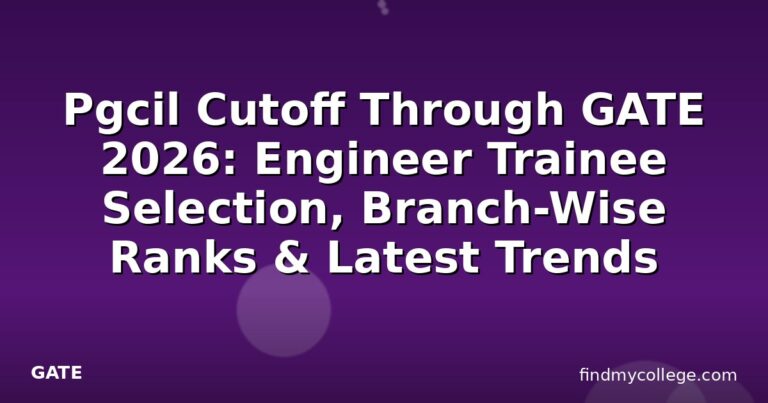 Pgcil Cutoff Through GATE 2026: Engineer Trainee Selection, Branch-Wise Ranks & Latest Trends