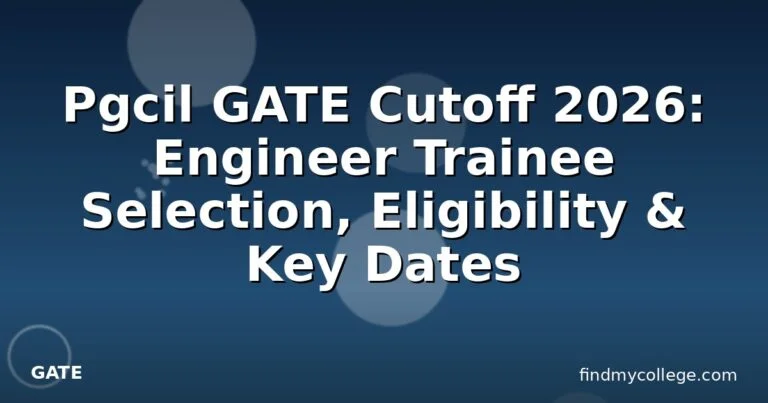 Pgcil GATE Cutoff 2026: Engineer Trainee Selection, Eligibility & Key Dates