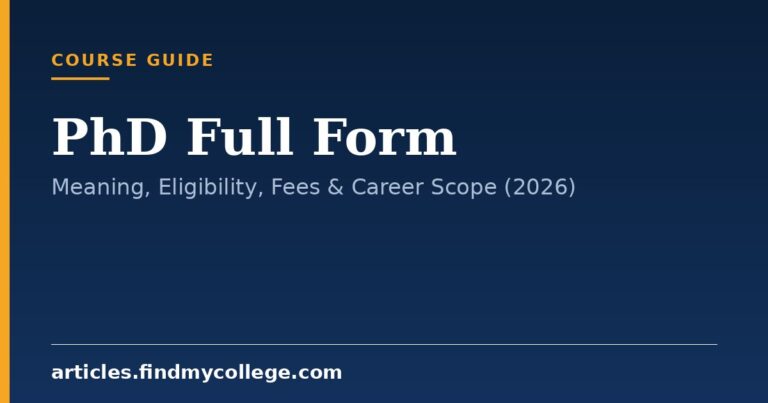 PhD Full Form: Meaning, Eligibility, Fees & Career Scope (2026)