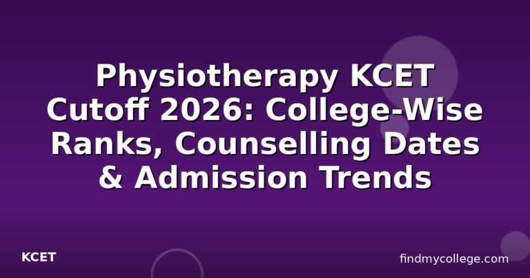 Physiotherapy KCET Cutoff 2026: College-Wise Ranks, Counselling Dates & Admission Trends
