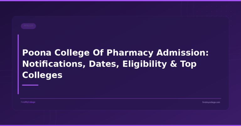 Poona College Of Pharmacy Admission: Notifications, Dates, Eligibility & Top Colleges