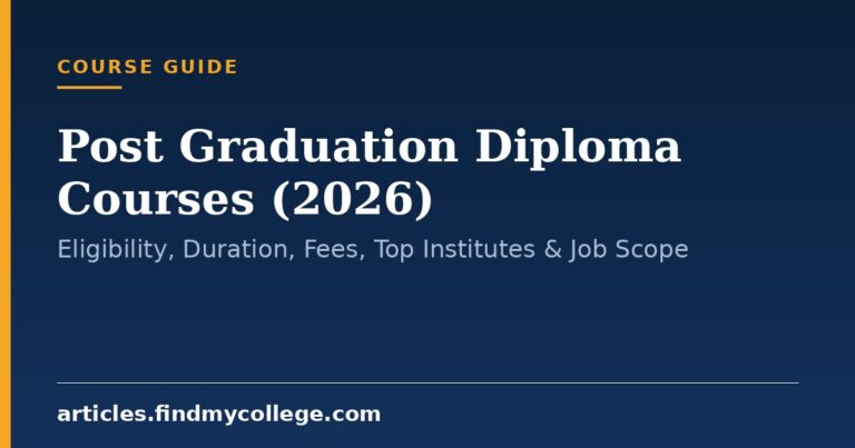 Post Graduation Diploma Courses (2026): Eligibility, Duration, Fees, Top Institutes & Job Scope