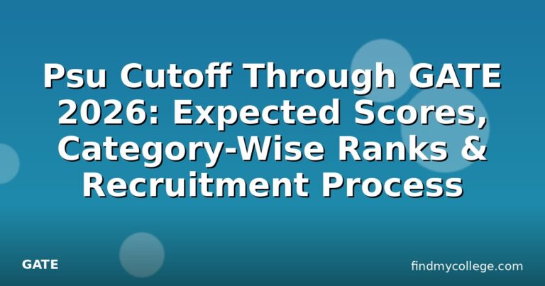 Psu Cutoff Through GATE 2026: Expected Scores, Category-Wise Ranks & Recruitment Process