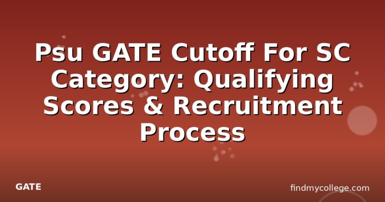 Psu GATE Cutoff For SC Category: Qualifying Scores & Recruitment Process