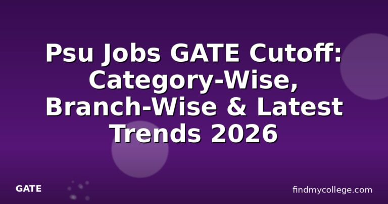 Psu Jobs GATE Cutoff: Category-Wise, Branch-Wise & Latest Trends 2026