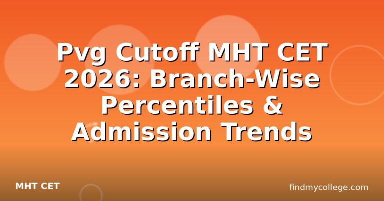 Pvg Cutoff MHT CET 2026: Branch-Wise Percentiles & Admission Trends