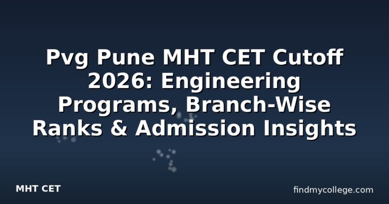 Pvg Pune MHT CET Cutoff 2026: Engineering Programs, Branch-Wise Ranks & Admission Insights