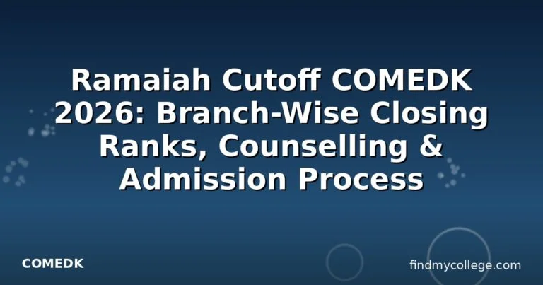Ramaiah Cutoff COMEDK 2026: Branch-Wise Closing Ranks, Counselling & Admission Process