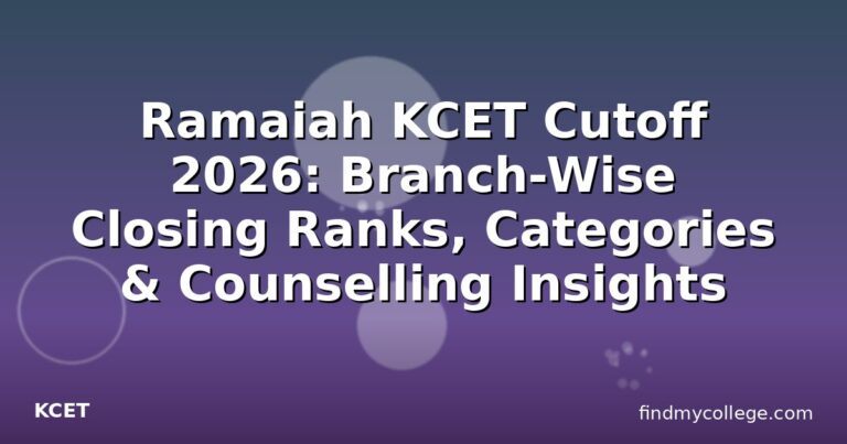 Ramaiah KCET Cutoff 2026: Branch-Wise Closing Ranks, Categories & Counselling Insights