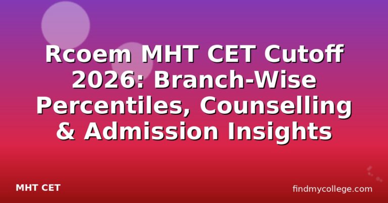 Rcoem MHT CET Cutoff 2026: Branch-Wise Percentiles, Counselling & Admission Insights