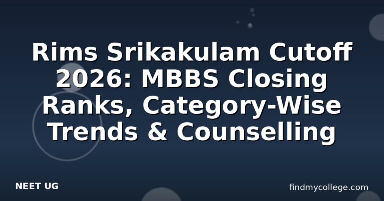 Rims Srikakulam Cutoff 2026: MBBS Closing Ranks, Category-Wise Trends & Counselling
