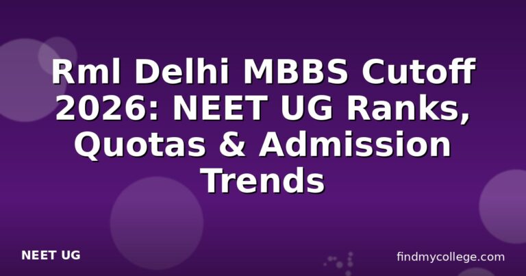 Rml Delhi MBBS Cutoff 2026: NEET UG Ranks, Quotas & Admission Trends