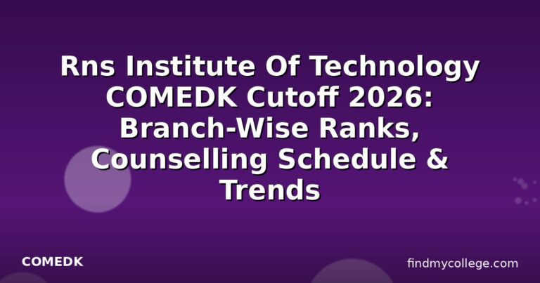 Rns Institute Of Technology COMEDK Cutoff 2026: Branch-Wise Ranks, Counselling Schedule & Trends