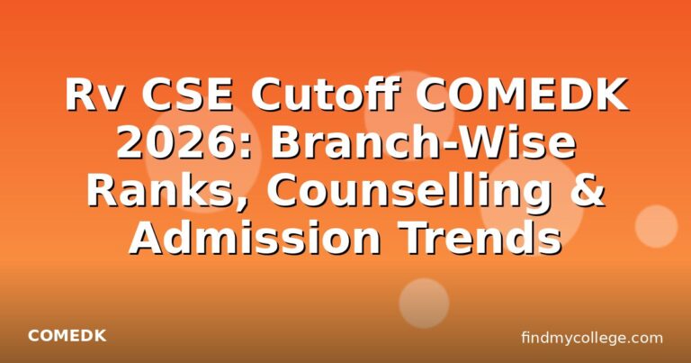 Rv CSE Cutoff COMEDK 2026: Branch-Wise Ranks, Counselling & Admission Trends