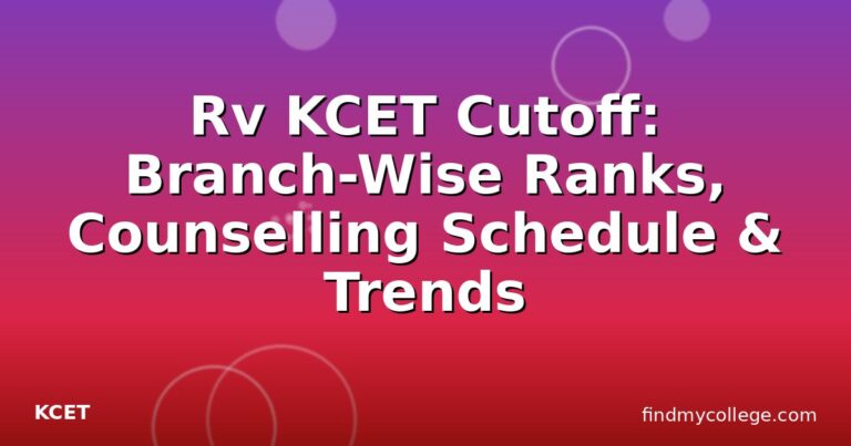 Rv KCET Cutoff: Branch-Wise Ranks, Counselling Schedule & Trends