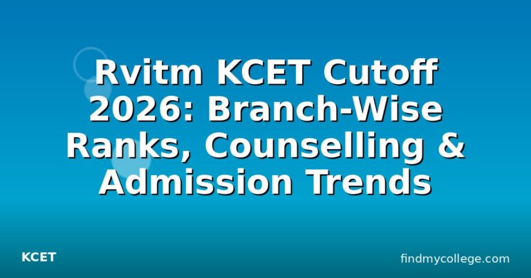 Rvitm KCET Cutoff 2026: Branch-Wise Ranks, Counselling & Admission Trends