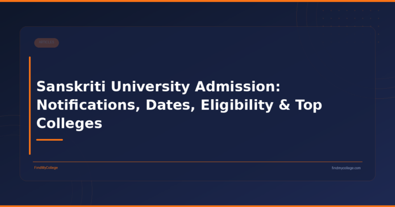 Sanskriti University Admission: Notifications, Dates, Eligibility & Top Colleges
