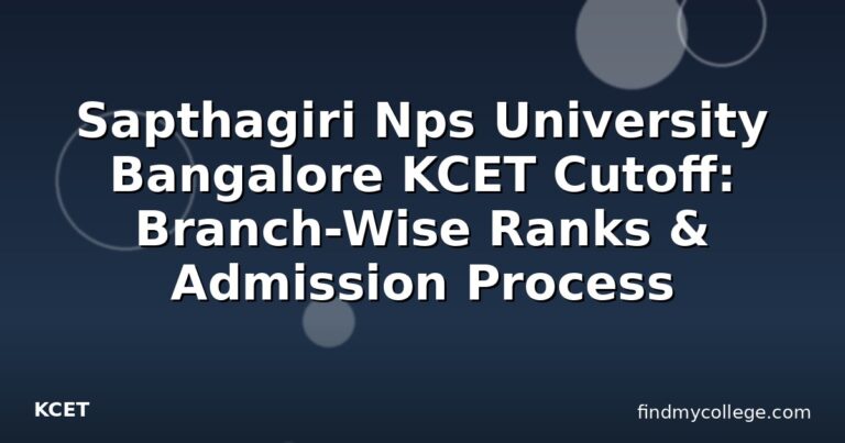 Sapthagiri Nps University Bangalore KCET Cutoff: Branch-Wise Ranks & Admission Process