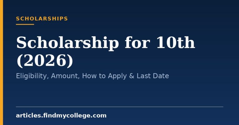 Scholarship for 10th (2026): Eligibility, Amount, How to Apply & Last Date