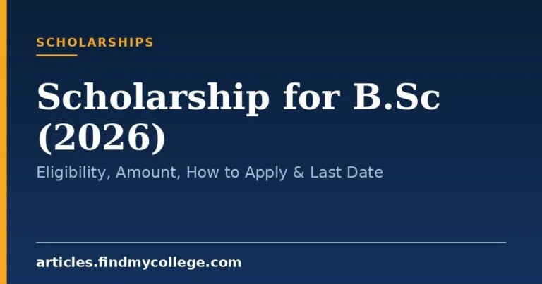 Scholarship for B.Sc (2026): Eligibility, Amount, How to Apply & Last Date