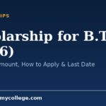 Scholarship for B.Tech (2026): Eligibility, Amount, How to Apply & Last Date