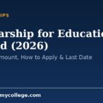 Scholarship for Education Abroad (2026): Eligibility, Amount, How to Apply & Last Date