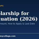 Scholarship for Graduation (2026): Eligibility, Amount, How to Apply & Last Date