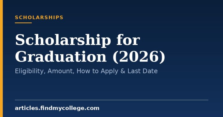 Scholarship for Graduation (2026): Eligibility, Amount, How to Apply & Last Date