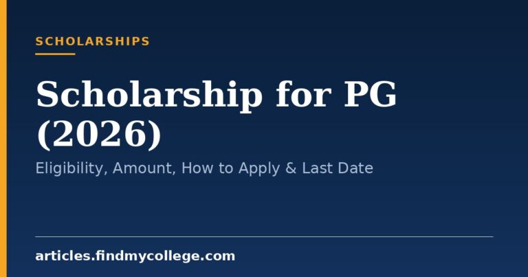 Scholarship for PG (2026): Eligibility, Amount, How to Apply & Last Date