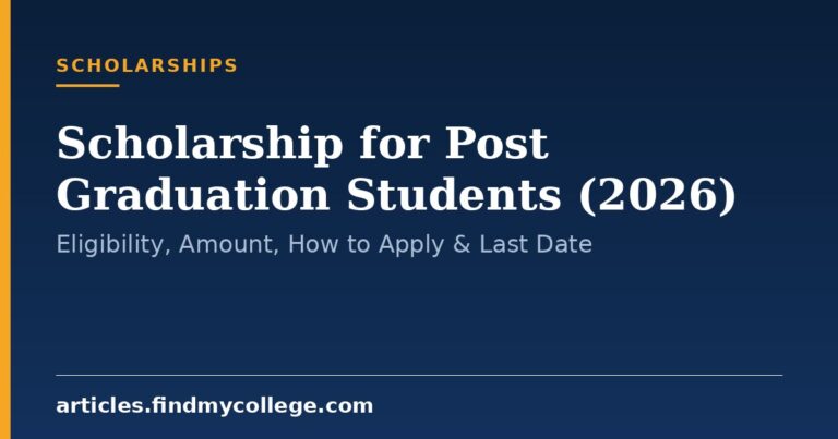Scholarship for Post Graduation Students (2026): Eligibility, Amount, How to Apply & Last Date