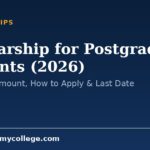 Scholarship for Postgraduate Students (2026): Eligibility, Amount, How to Apply & Last Date