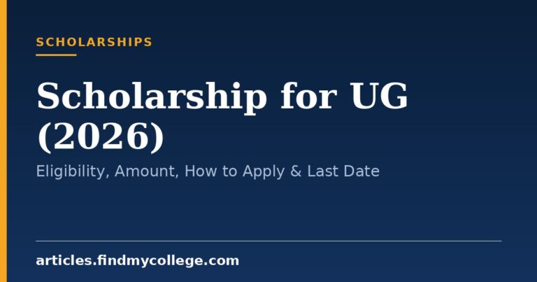 Scholarship for UG (2026): Eligibility, Amount, How to Apply & Last Date
