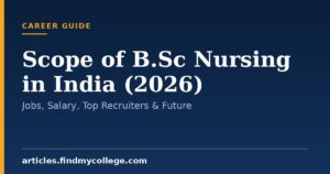 Scope of B.Sc Nursing in India (2026): Jobs, Salary, Top Recruiters & Future