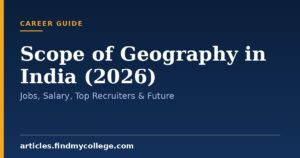 Scope of Geography in India (2026): Jobs, Salary, Top Recruiters & Future