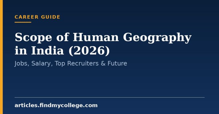 Scope of Human Geography in India (2026): Jobs, Salary, Top Recruiters & Future