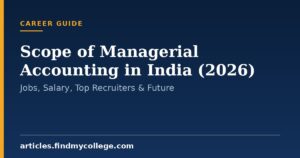 Scope of Managerial Accounting in India (2026): Jobs, Salary, Top Recruiters & Future