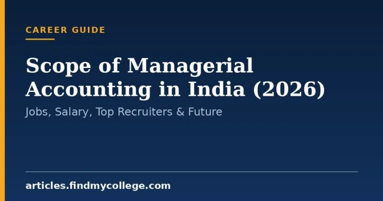 Scope of Managerial Accounting in India (2026): Jobs, Salary, Top Recruiters & Future