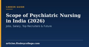 Scope of Psychiatric Nursing in India (2026): Jobs, Salary, Top Recruiters & Future