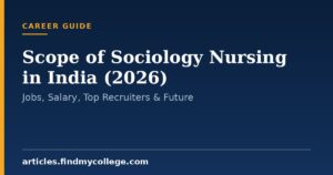 Scope of Sociology Nursing in India (2026): Jobs, Salary, Top Recruiters & Future