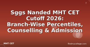 Sggs Nanded MHT CET Cutoff 2026: Branch-Wise Percentiles, Counselling & Admission