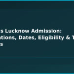 Sgpgims Lucknow Admission: Notifications, Dates, Eligibility & Top Colleges