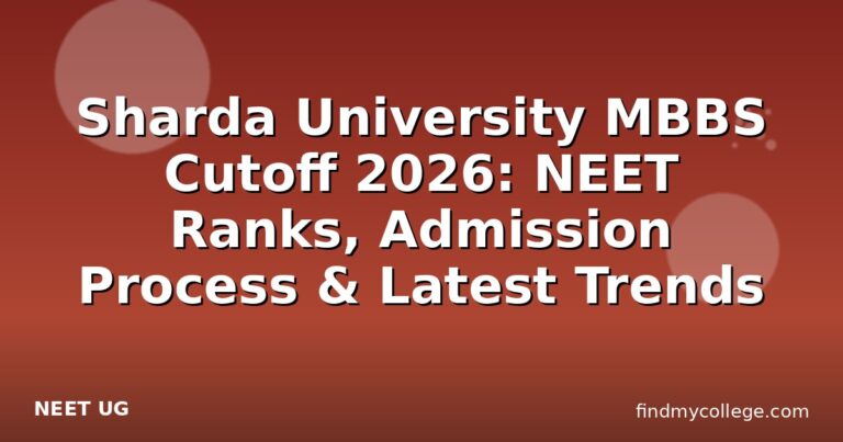 Sharda University MBBS Cutoff 2026: NEET Ranks, Admission Process & Latest Trends