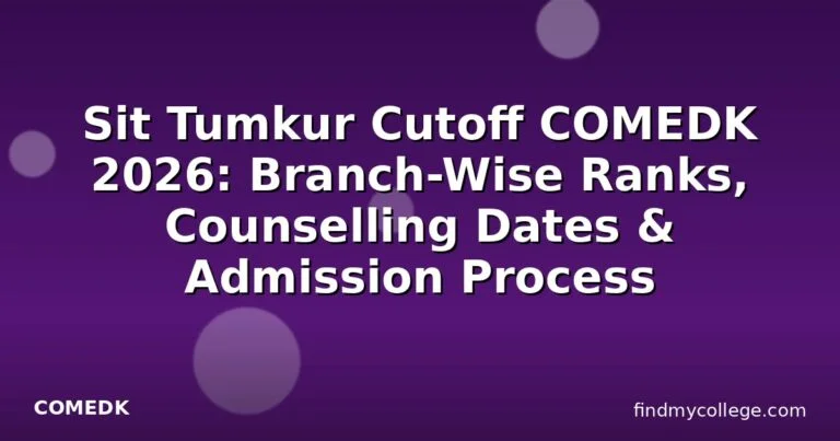 Sit Tumkur Cutoff COMEDK 2026: Branch-Wise Ranks, Counselling Dates & Admission Process