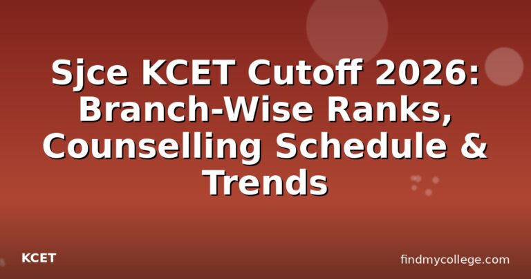 Sjce KCET Cutoff 2026: Branch-Wise Ranks, Counselling Schedule & Trends